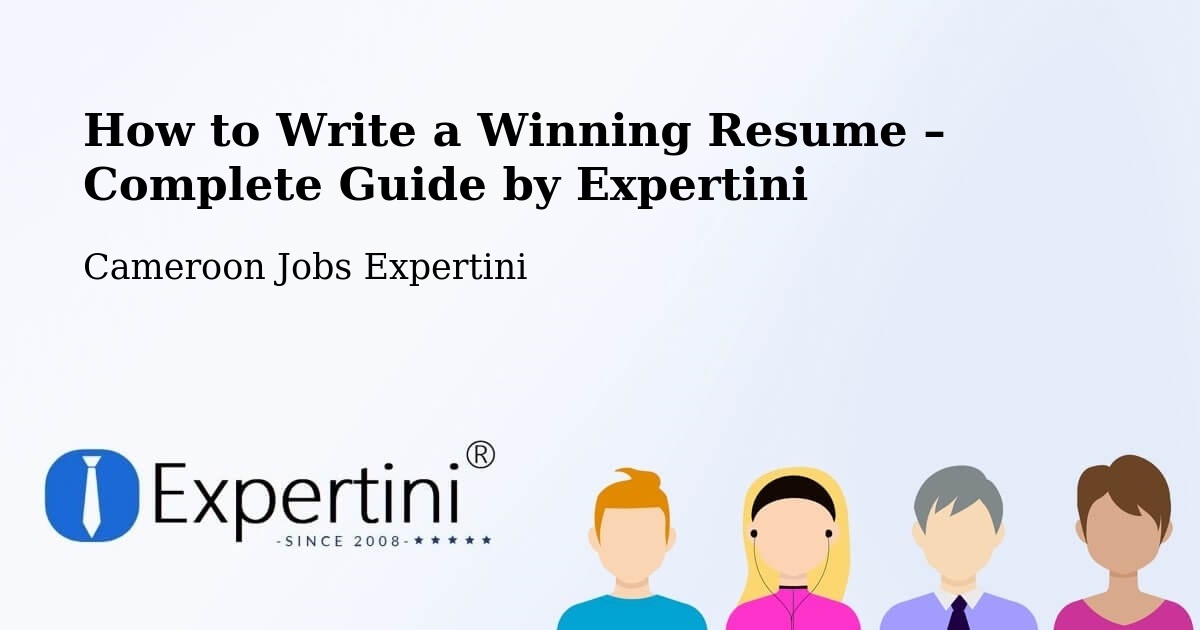 Resume Writing Guide for Job Seekers – Ombésa - Ombésa, Cameroon Jobs Expertini