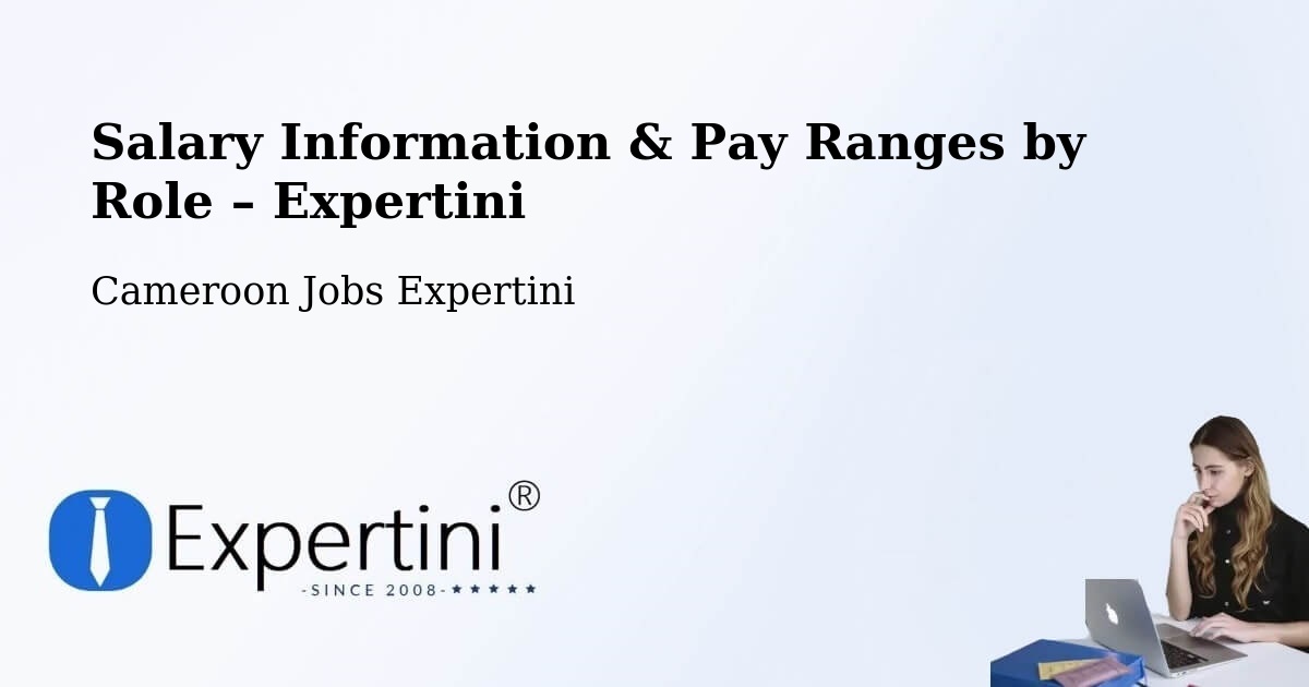Salary Information & Pay Ranges – Ombésa - Ombésa, Cameroon Jobs Expertini
