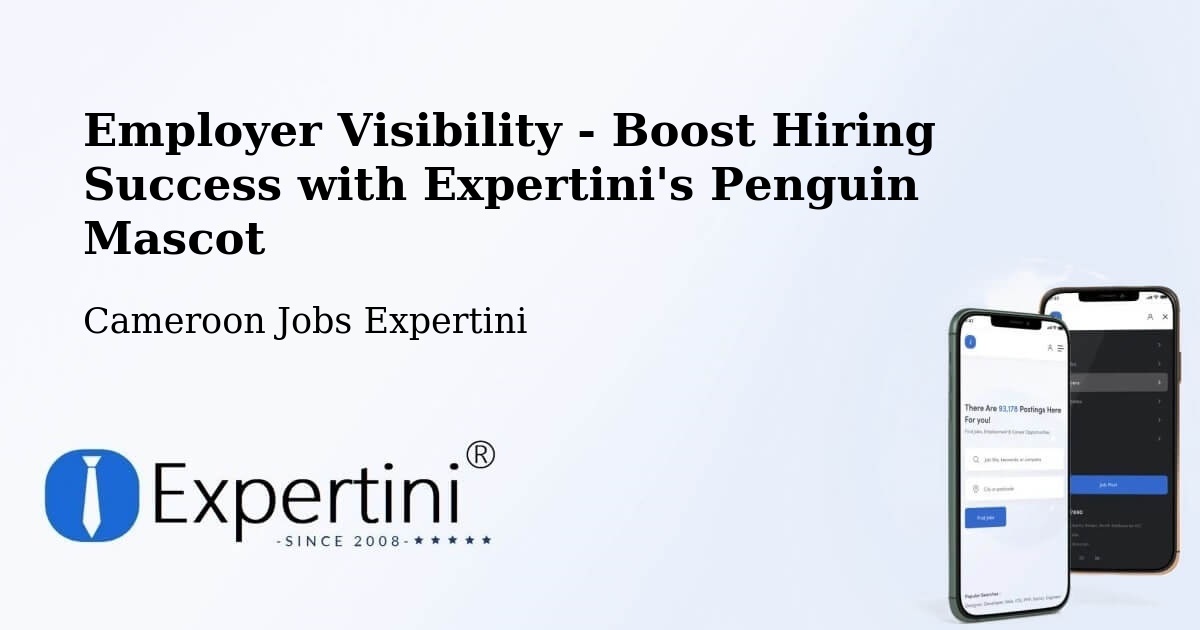 Employer Visibility Strategy – Ombésa - Cameroon Jobs Expertini